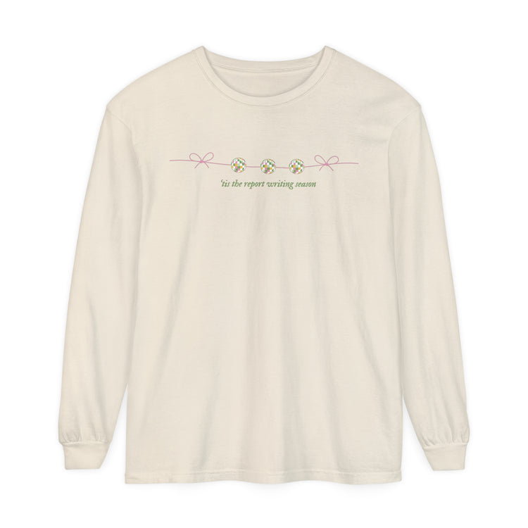 'tis the report writing season comfort colors long sleeve tee