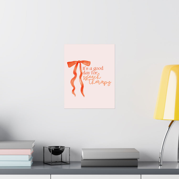 it's a good day for speech therapy orange bow wall poster