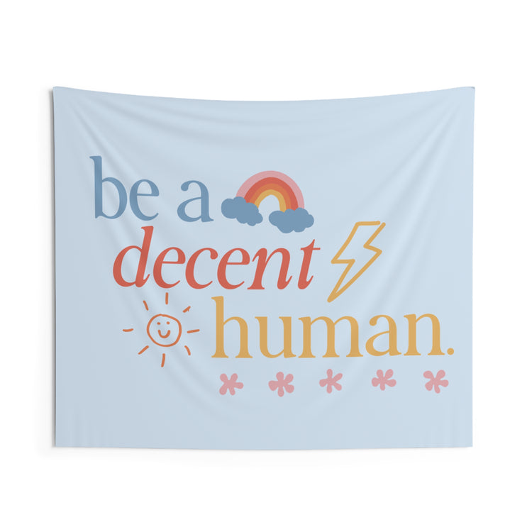 be a decent human wall tapestry