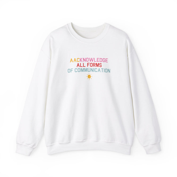 AACknowledge all forms of communication crewneck
