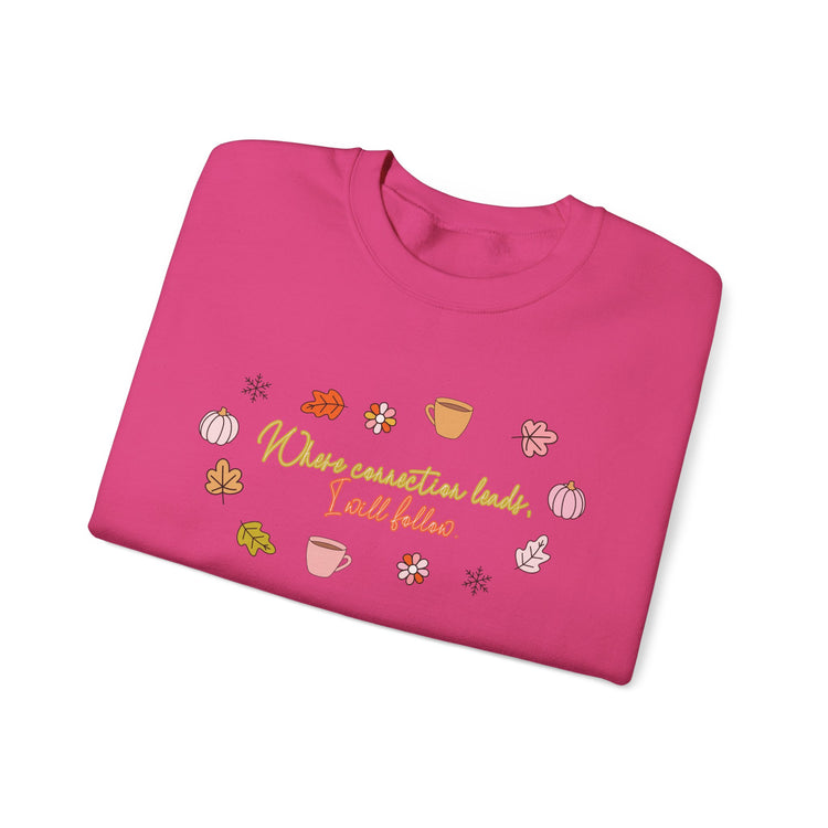 where connection leads, i will follow crewneck