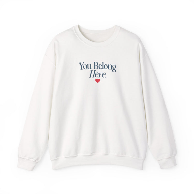 you belong here. crewneck
