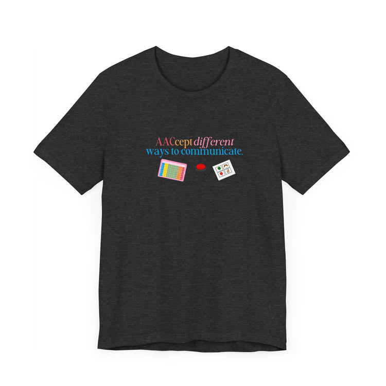 AACcept different ways to communicate tee
