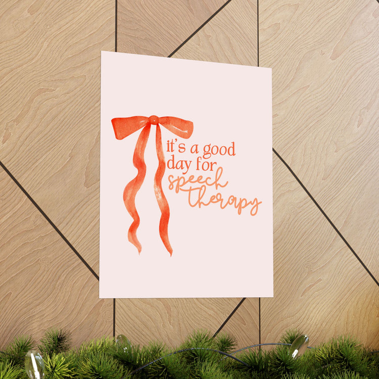 it's a good day for speech therapy orange bow wall poster