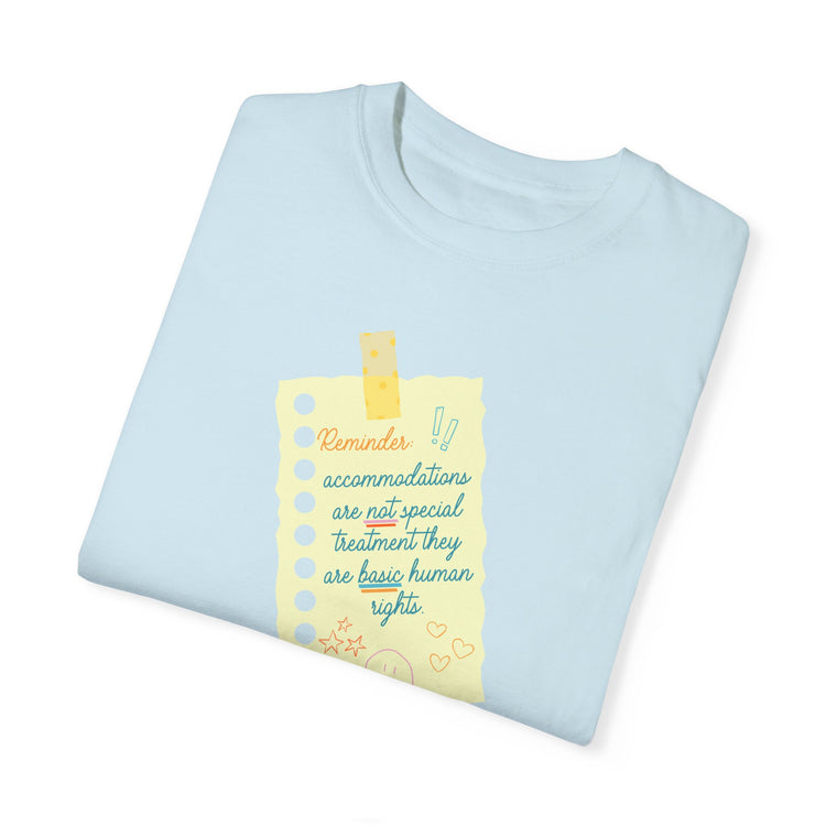 reminder! accommodation comfort colors tee