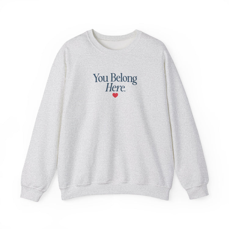 you belong here. crewneck