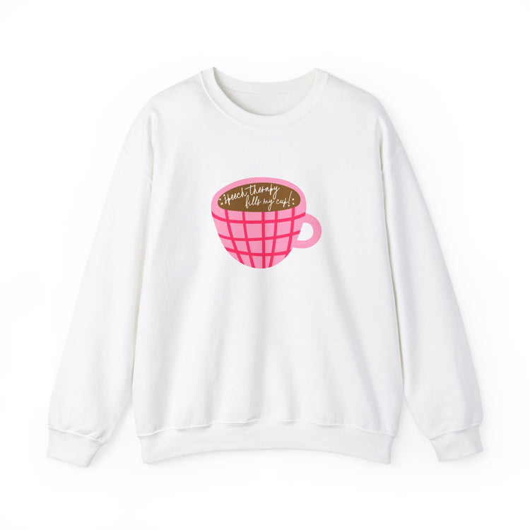 speech therapy fills my cup! crewneck