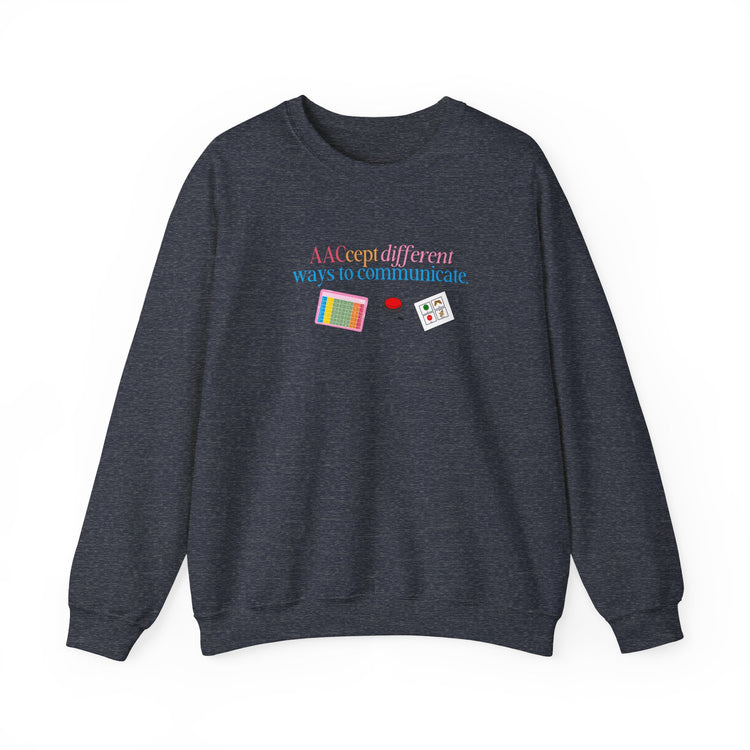 AACcept different ways to communicate crewneck