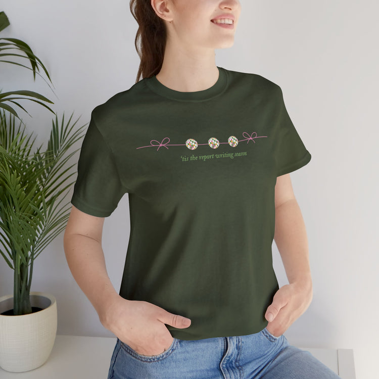 'tis the report writing season short sleeve tee