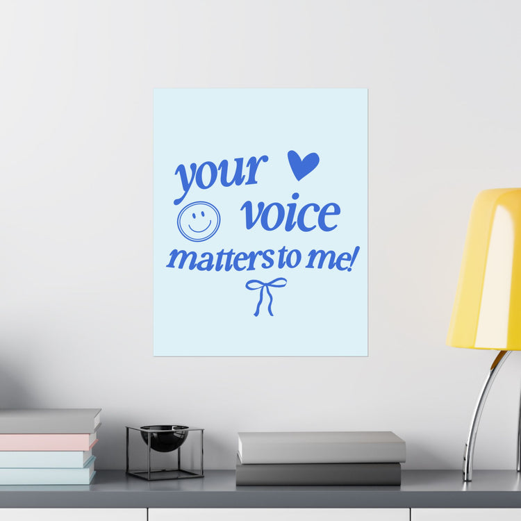 your voice matters to me blue wall poster