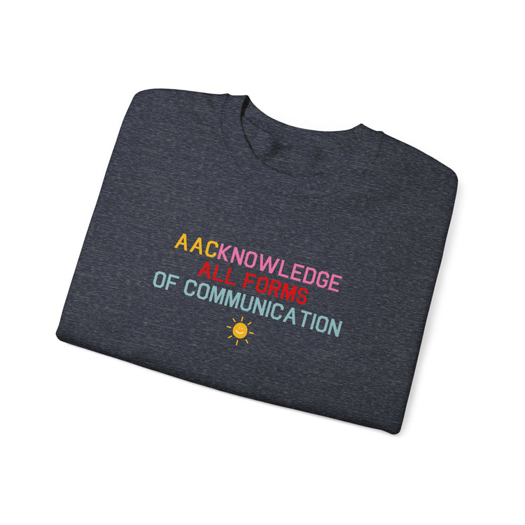AACknowledge all forms of communication crewneck