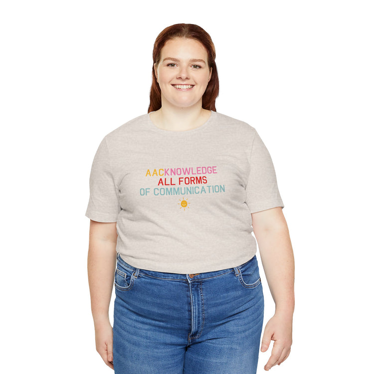 AACknowledge all forms of communication tee