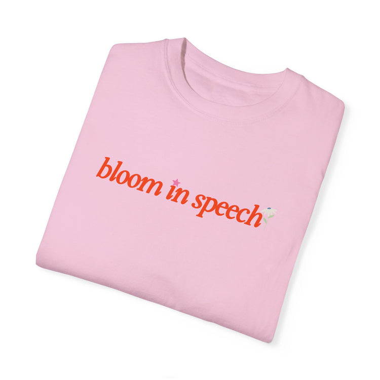 bloom in speech flowers comfort colors tee