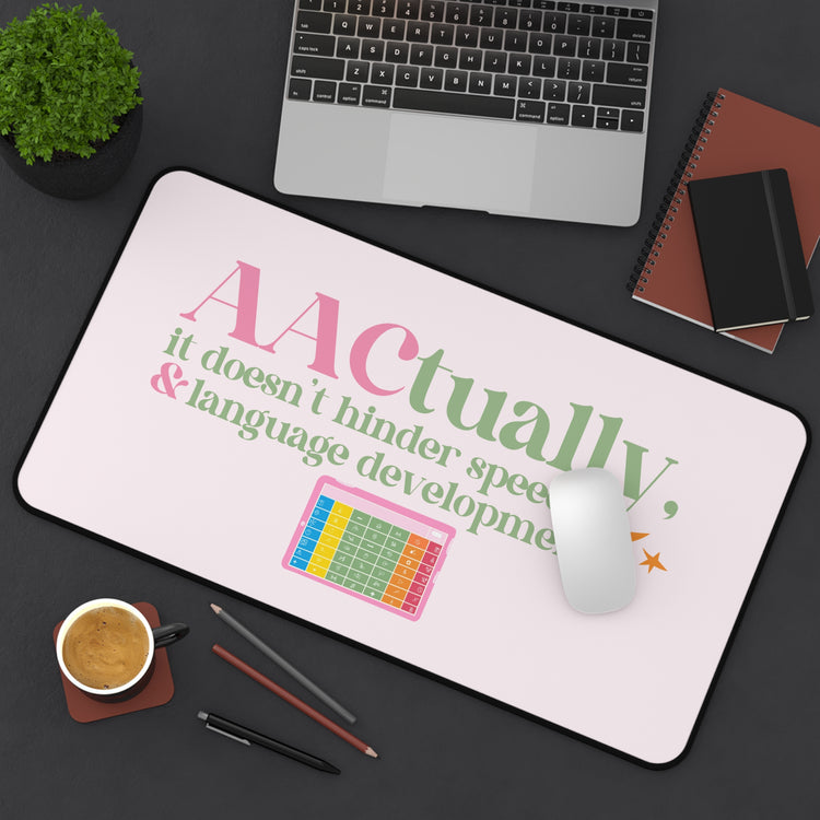 AACtually it doesn't hinder speech and language desk mat