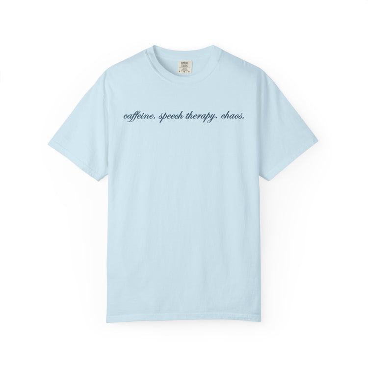 caffeine speech chaos comfort colors tee