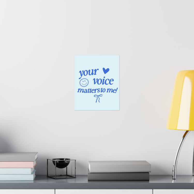 your voice matters to me blue wall poster