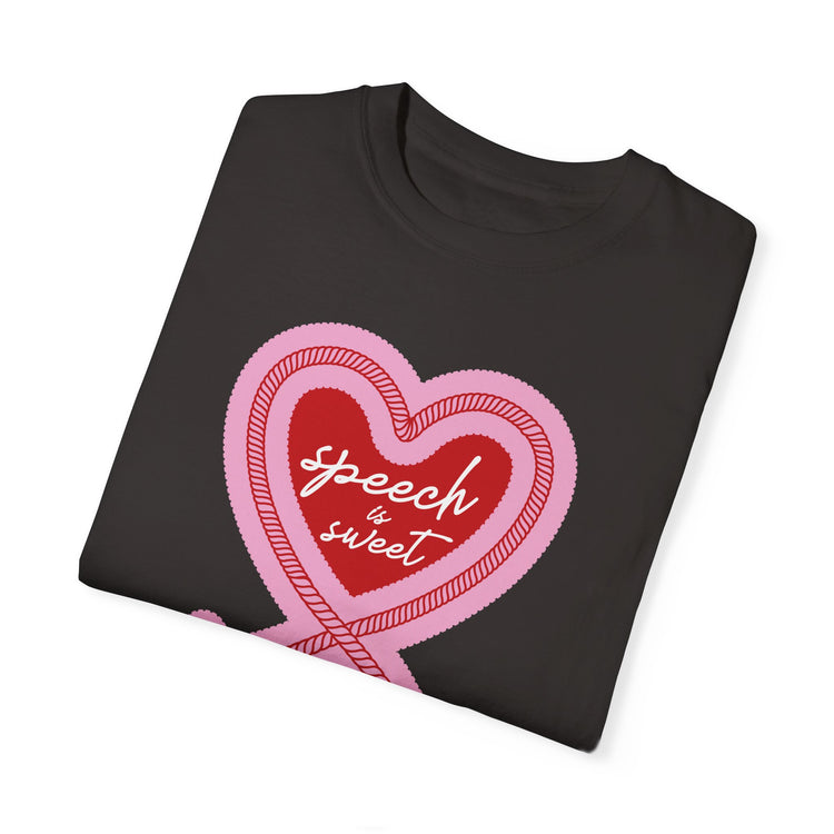 speech is sweet comfort colors tee