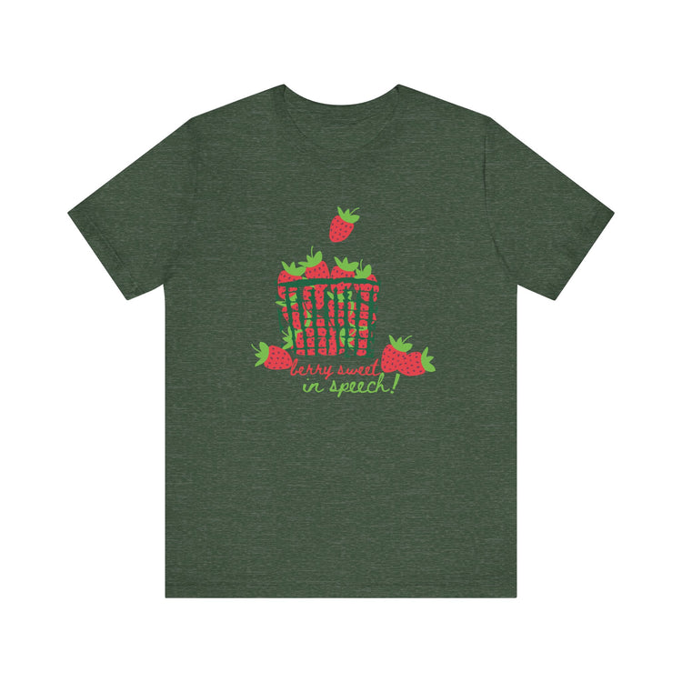 berry sweet in speech! tee