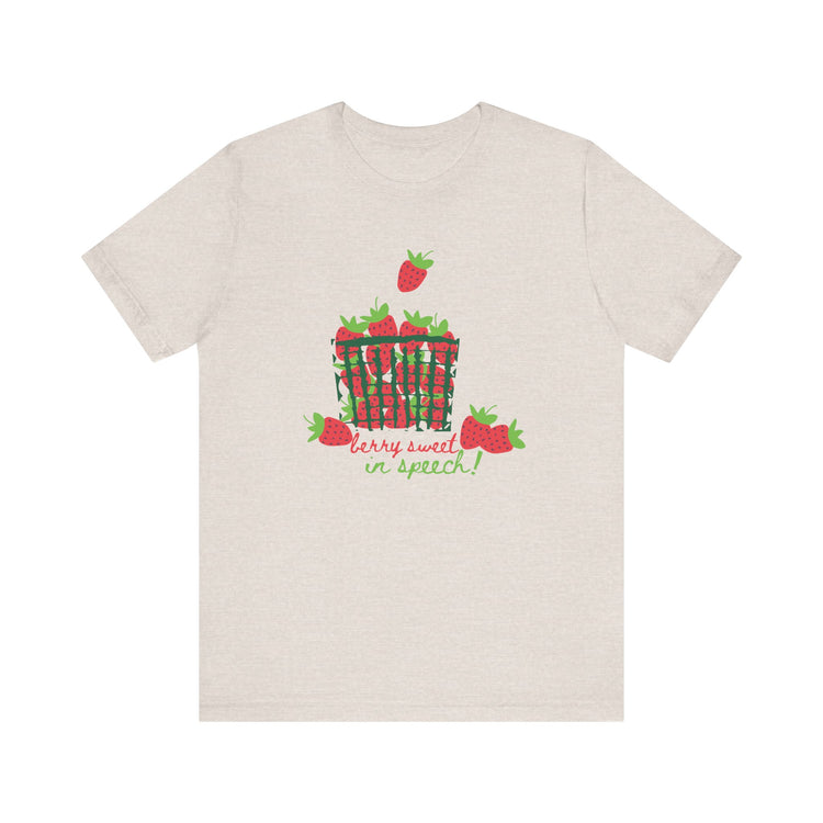 berry sweet in speech! tee