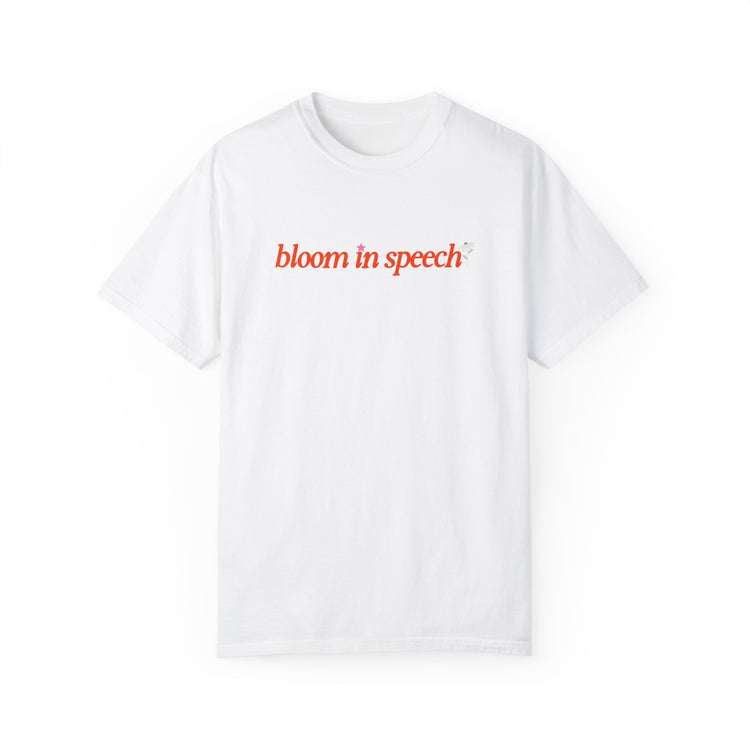 bloom in speech flowers comfort colors tee