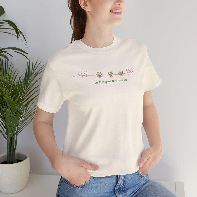 'tis the report writing season short sleeve tee