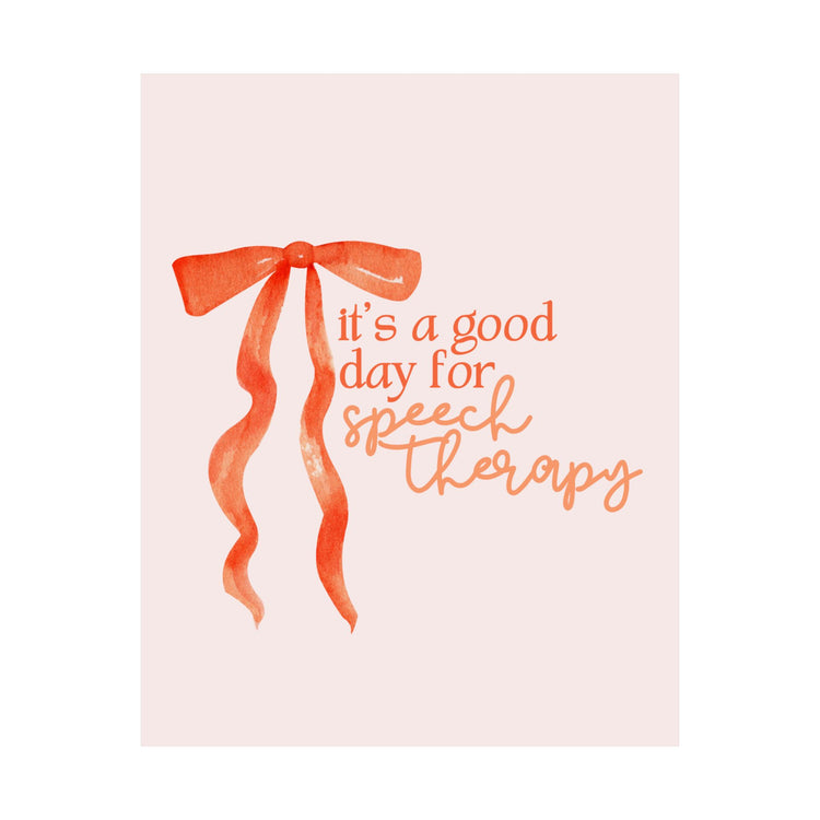 it's a good day for speech therapy orange bow wall poster