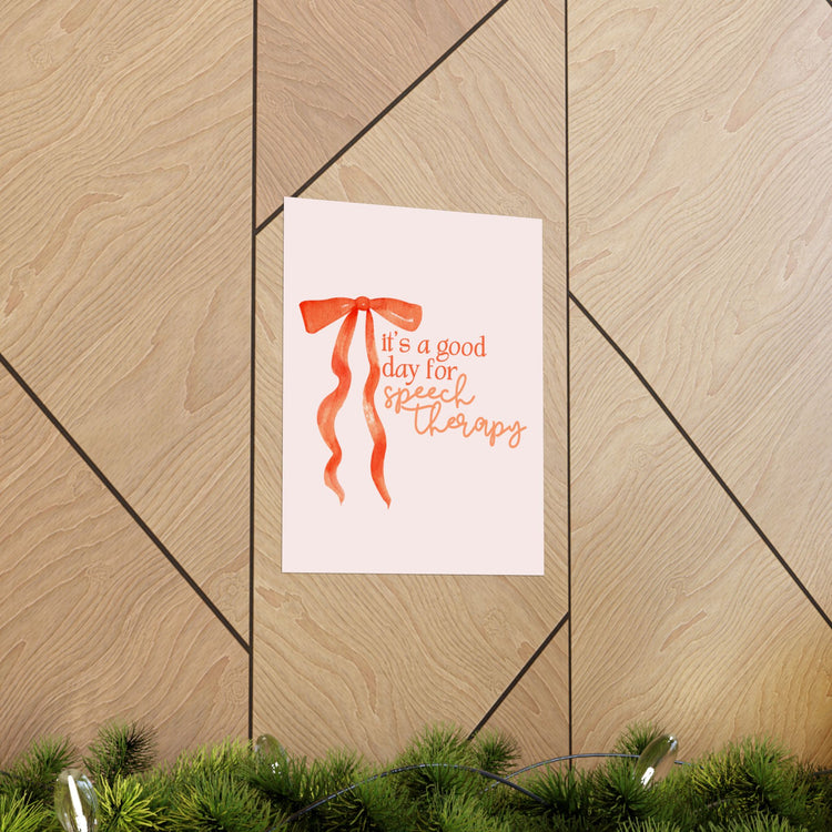 it's a good day for speech therapy orange bow wall poster