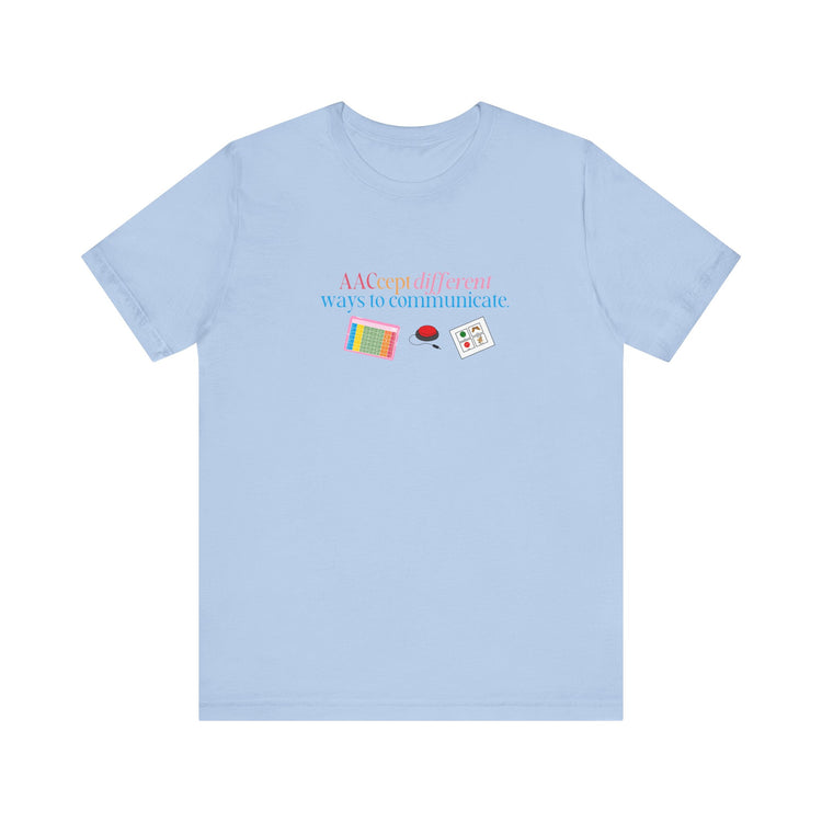 AACcept different ways to communicate tee