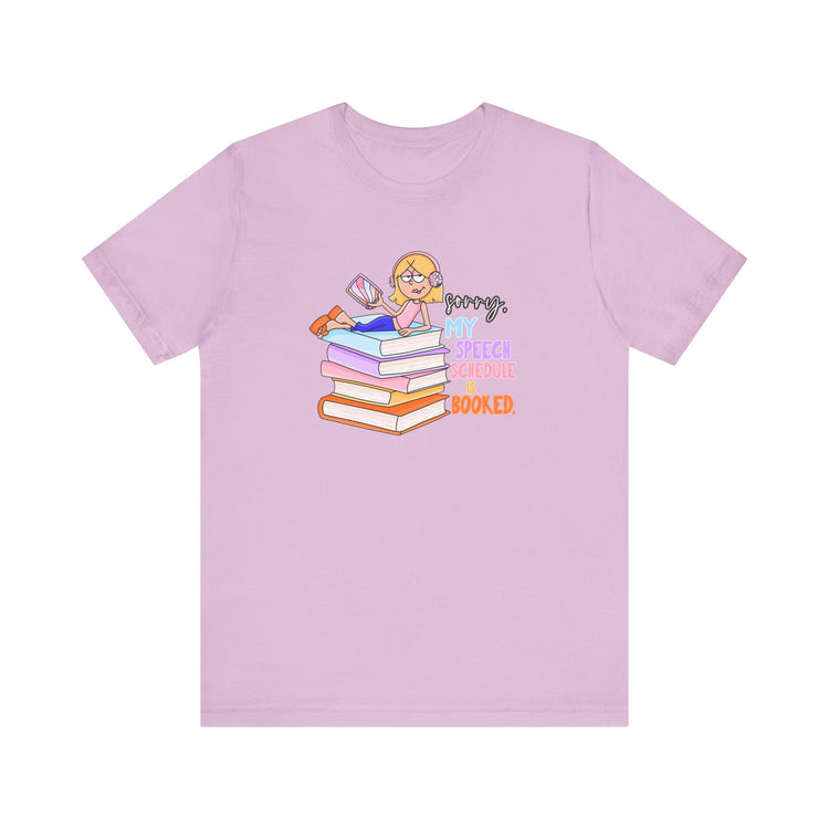 speech schedule is booked! short sleeve tee