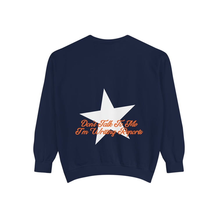 don't talk to me i'm writing reports front/back comfort colors crewneck
