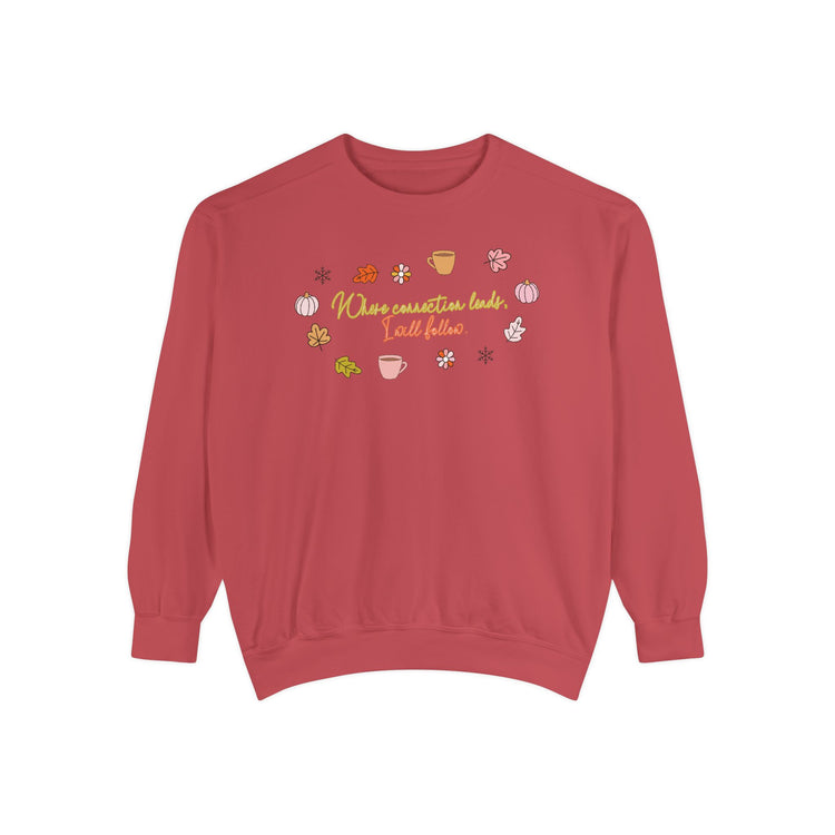 where connection leads, i will follow comfort colors crewneck
