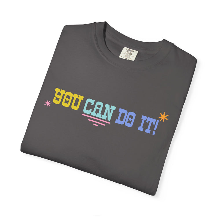 you can do it! comfort colors tee