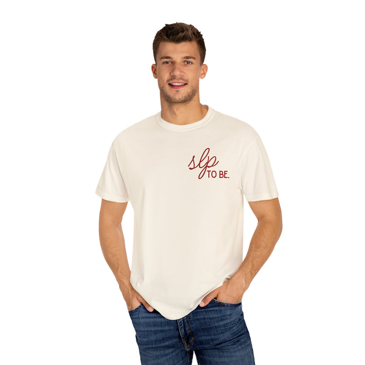 slp to be. comfort colors tee