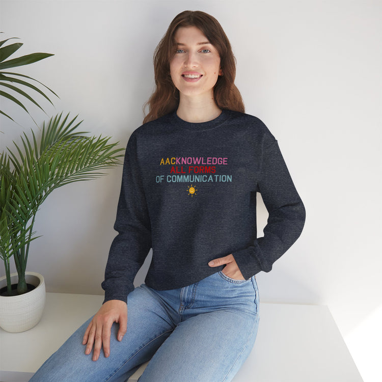 AACknowledge all forms of communication crewneck
