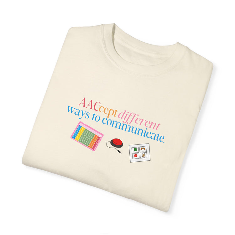 AACcept different ways to communicate comfort colors tee