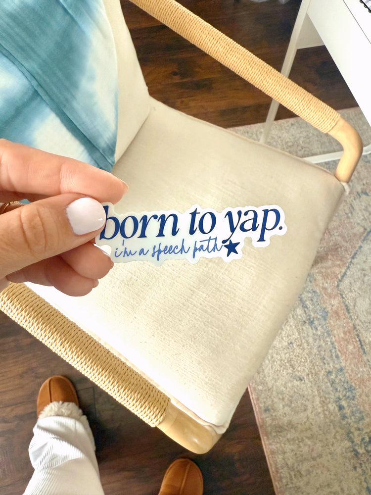 born to yap sticker