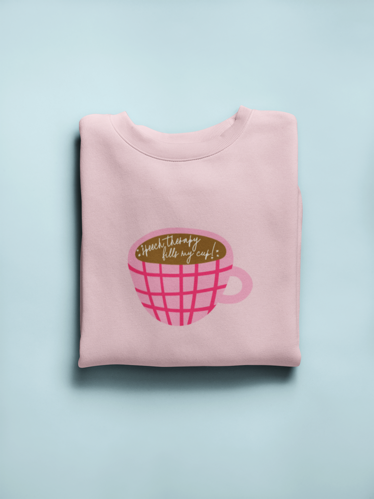 speech therapy fills my cup! crewneck