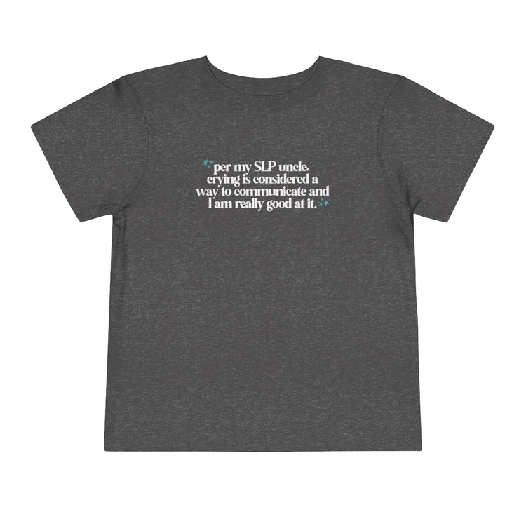 SLP UNCLE TODDLER SHORT SLEEVE - CRYING IS COMMUNICATION