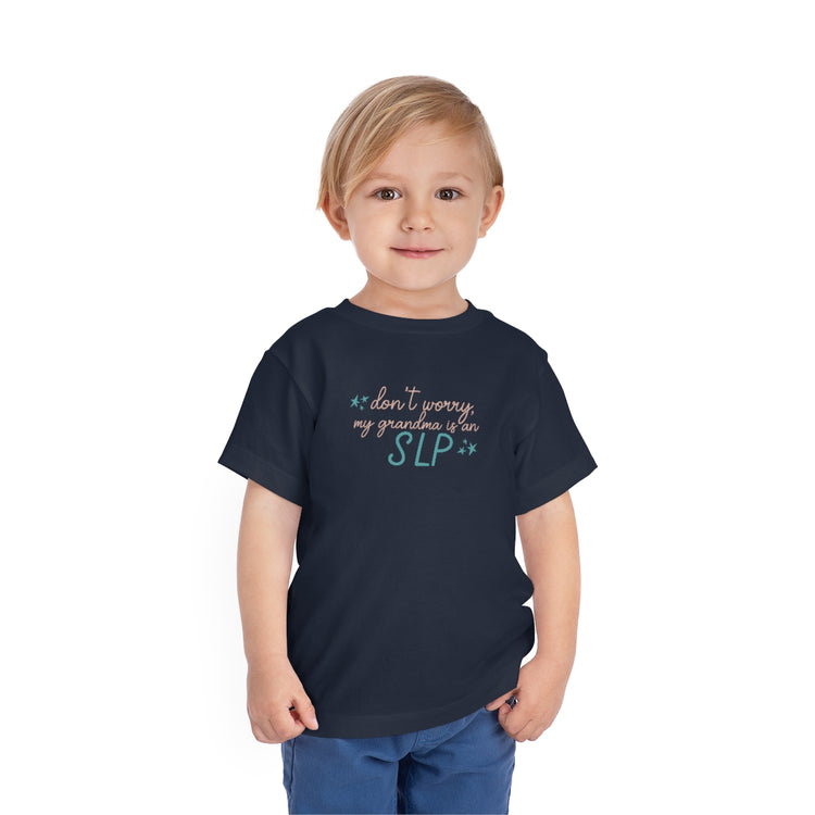 DON'T WORRY MY GRANDMA IS AN SLP TODDLER TEE