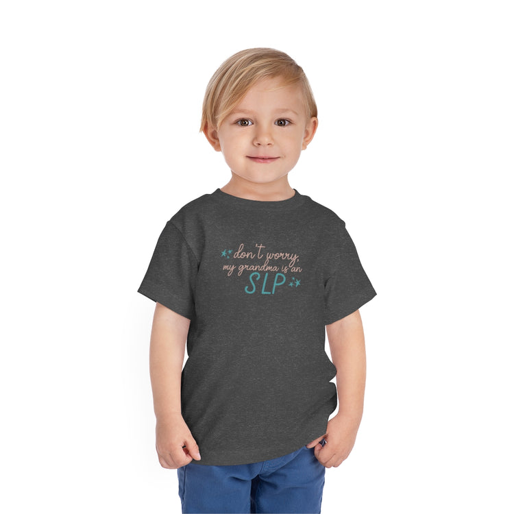 DON'T WORRY MY GRANDMA IS AN SLP TODDLER TEE
