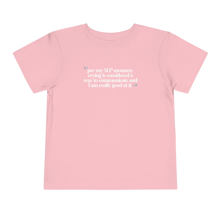 SLP mom toddler short sleeve - crying is communication