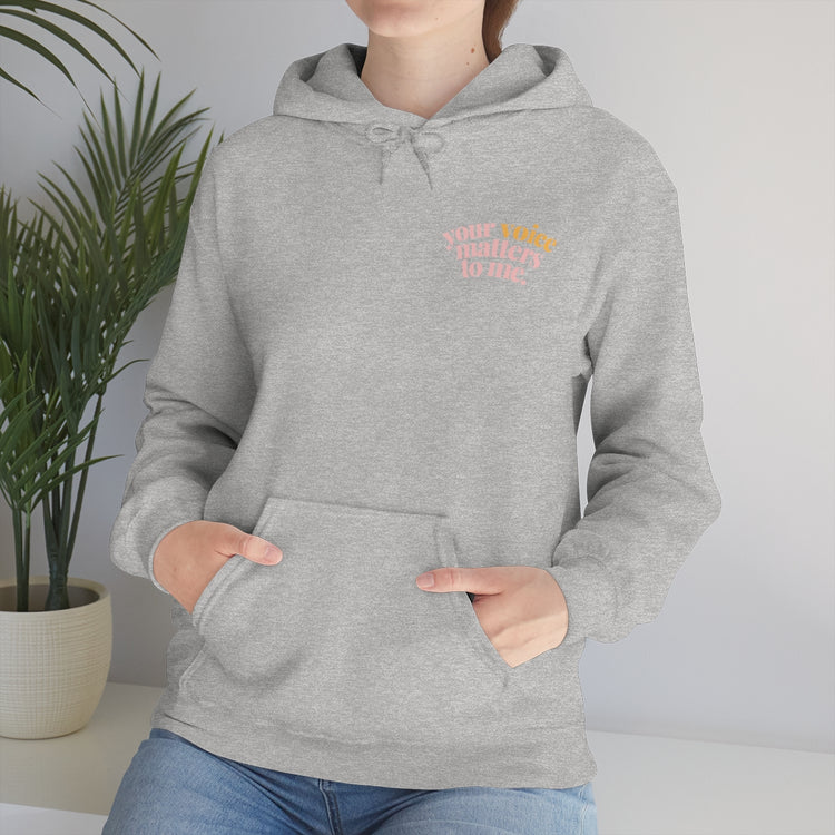 your voice matters to me hoodie