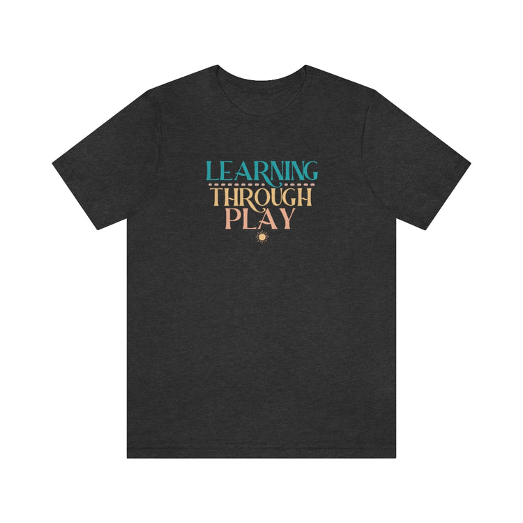 learning through play short sleeve tee