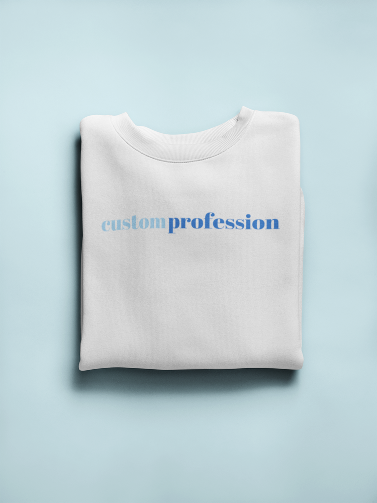 custom profession simple crewneck