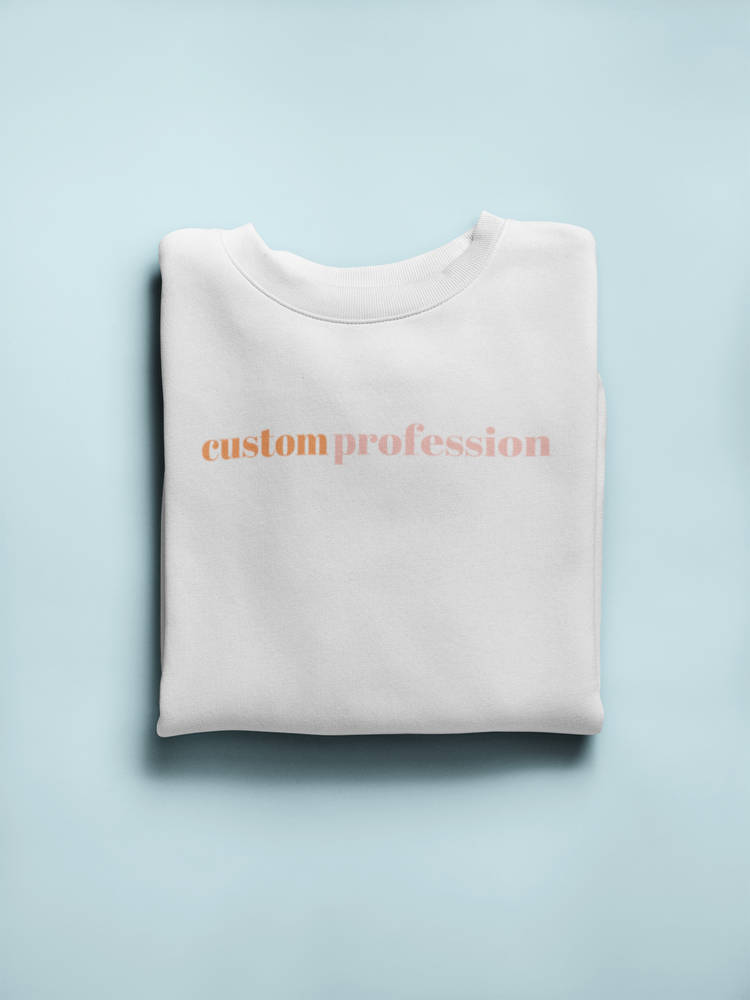 custom profession simple crewneck