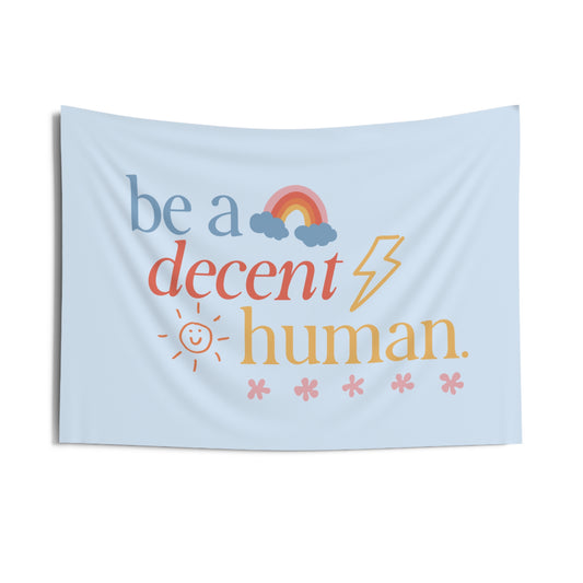 be a decent human wall tapestry