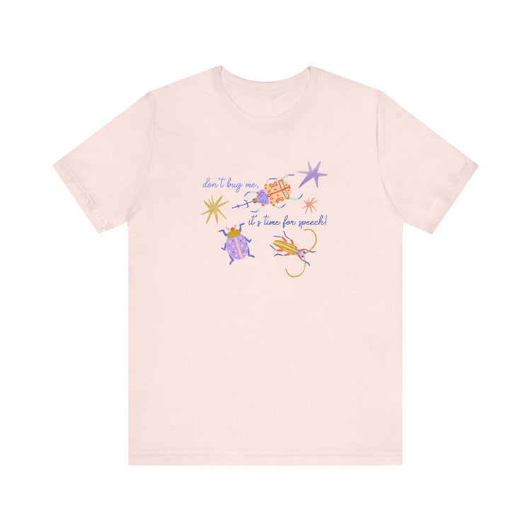 don't bug me SLP short sleeve tee