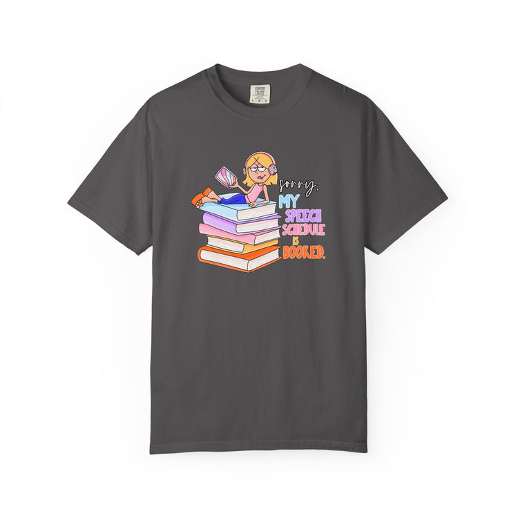 speech schedule is booked! comfort colors tee