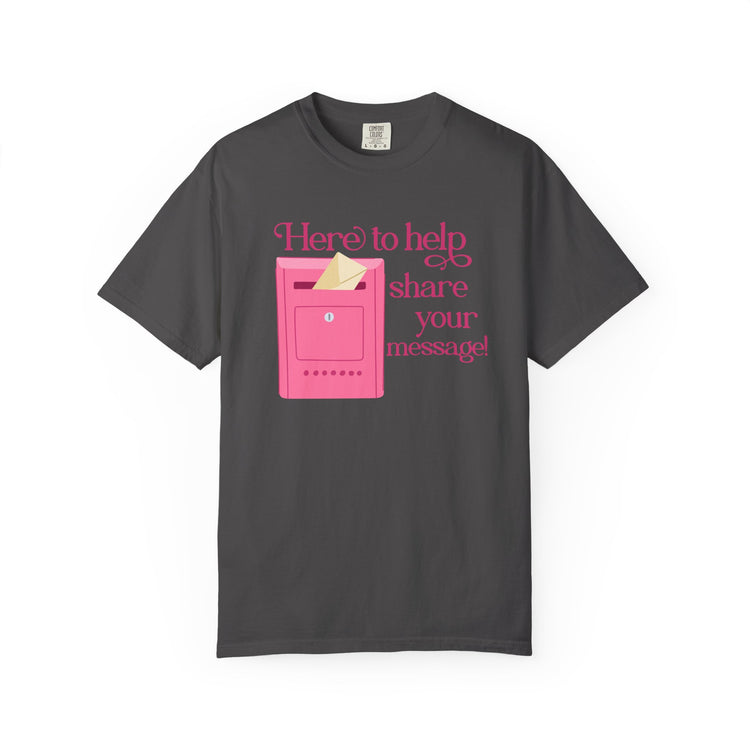 here to help share your message! comfort colors tee