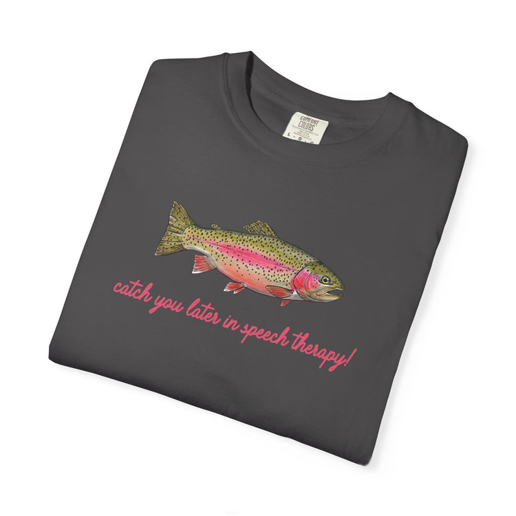 catch you in speech comfort colors tee